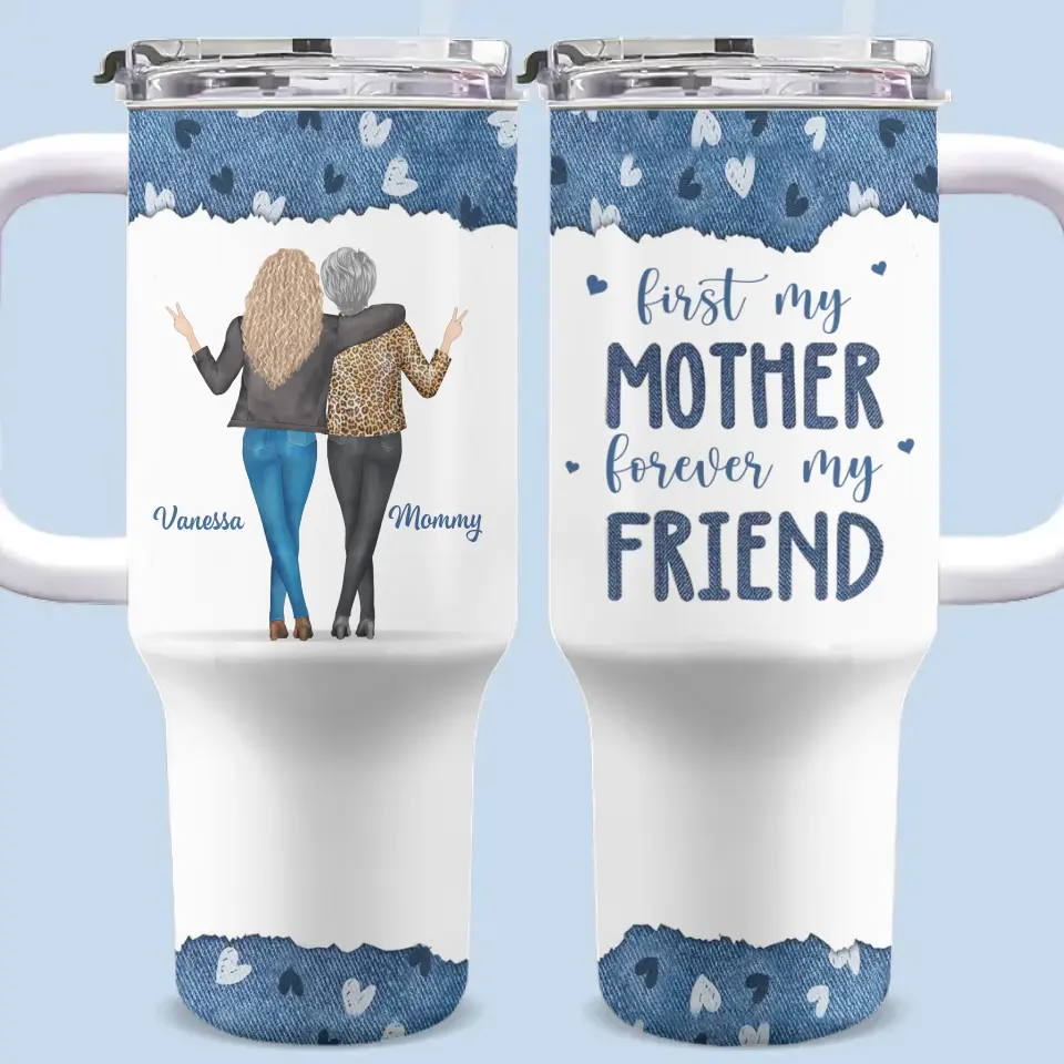 First Daughter Forever My Friend - Family Personalized Custom 40 Oz Stainless Steel Tumbler With Handle - Gift For Mom, Daughter