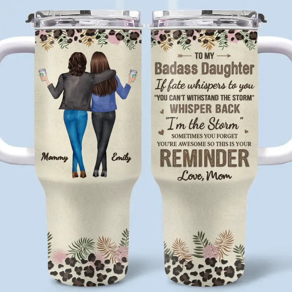 Sometimes You Forget You're Awesome - Family Personalized Custom 40 Oz Stainless Steel Tumbler With Handle - Gift For Daughter